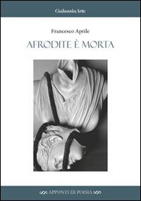 Afrodite è morta - Francesco Aprile - copertina