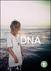 DNA. Cicatrici in un fiore di mirto - Giulia Savarelli - copertina