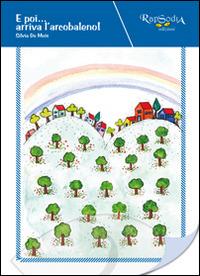 E poi... arriva l'arcobaleno! Ediz. illustrata - Silvia De Meis - copertina