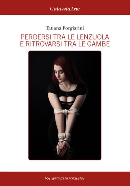 Perdersi tra le lenzuola e ritrovarsi tra le gambe - Tatiana Forgiarini - copertina