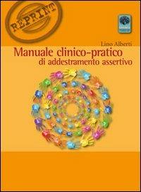 Manuale clinico-pratico di addestramento assertivo - Lino Alberti - copertina