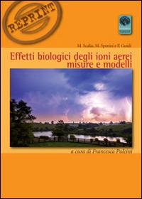 Effetti biologici degli ioni aerei. Misure e modelli - Massimo Scalia,Massimo Sperini,Fabrizio Guidi - copertina
