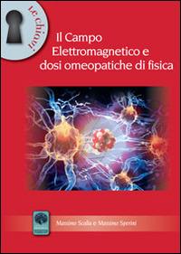 Il campo elettromagnetico e dosi omeopatiche di fisica - Massimo Scalia,Massimo Sperini - copertina