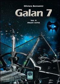 Amare verità. Galan 7. Vol. 2 - Oliviero Beniamini - copertina