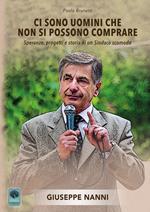 Ci sono uomini che non si possono comprare. Speranze, progetti e storia di un sindaco scomodo