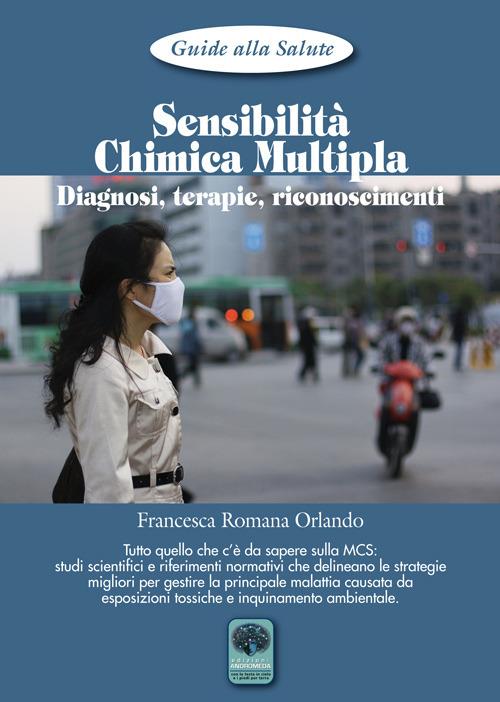 Sensibilità chimica multipla. Diagnosi, terapie, riconoscimenti - Francesca Romana Orlando - copertina