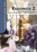 Radionica 2. Radionica, radioestesia e fisica. Applicazioni in agricoltura. I talismani elettronici