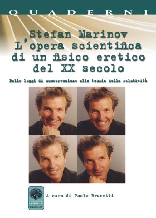 L' opera scientifica di un fisico eretico del XX secolo. Dalle leggi di conservazione alla teoria della relatività - Stefan Marinov - copertina