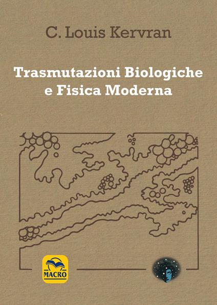 Trasmutazioni biologiche e fisica moderna - C. Louis Kervran - copertina