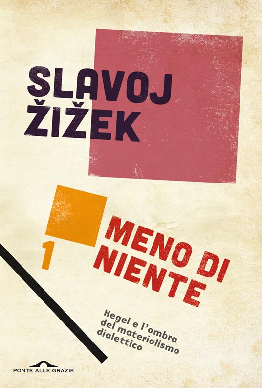 Meno di niente. Hegel e l'ombra del materialismo dialettico. Vol. 1 - Slavoj Zizek,Willer Montefusco,Carlo Salzani - ebook