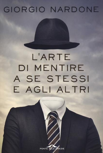 L'arte di mentire a se stessi e agli altri - Giorgio Nardone - copertina