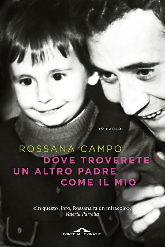 Dove troverete un altro padre come il mio - Rossana Campo - copertina