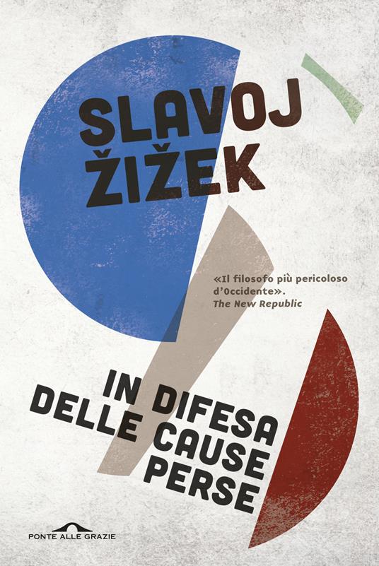 In difesa delle cause perse. Materiali per la rivoluzione globale - Slavoj Zizek,Cinzia Arruzza - ebook