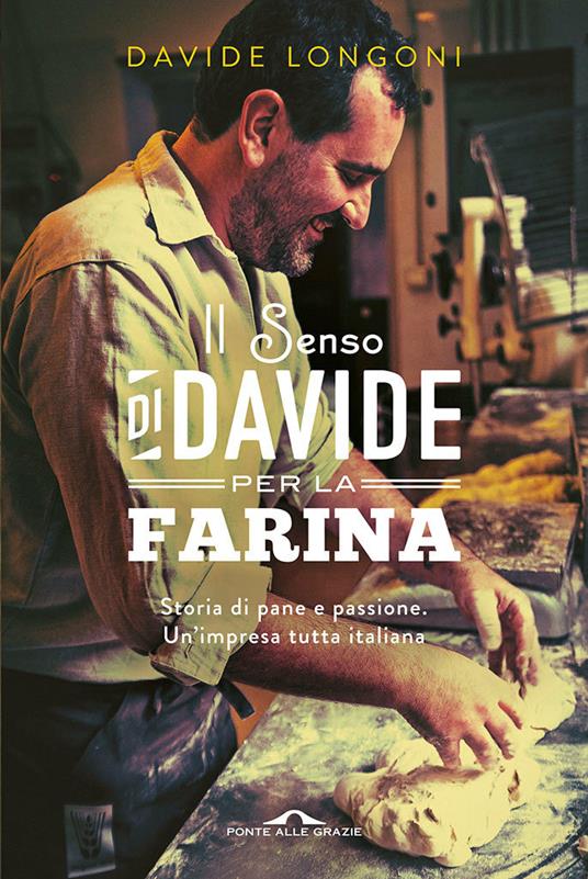 Il senso di Davide per la farina - Davide Longoni - copertina