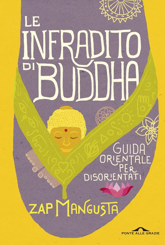 Le infradito di Buddha. Guida orientale per disorientati - Zap Mangusta - copertina