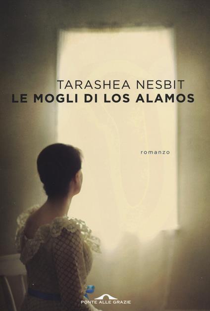 Le mogli di Los Alamos - Tarashea Nesbit - copertina