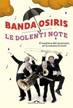 Le dolenti note. Il mestiere del musicista: se lo conosci lo eviti