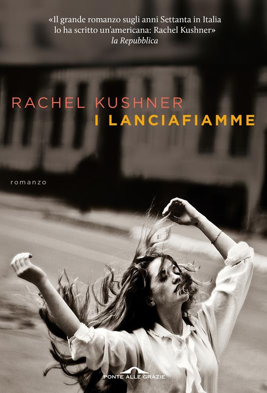 I lanciafiamme - Rachel Kushner,Stefano Valenti - ebook