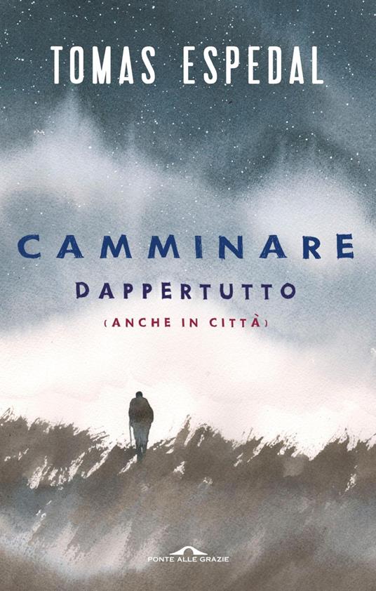 Camminare. Dappertutto (anche in città) - Tomas Espedal,Lucia Barni - ebook