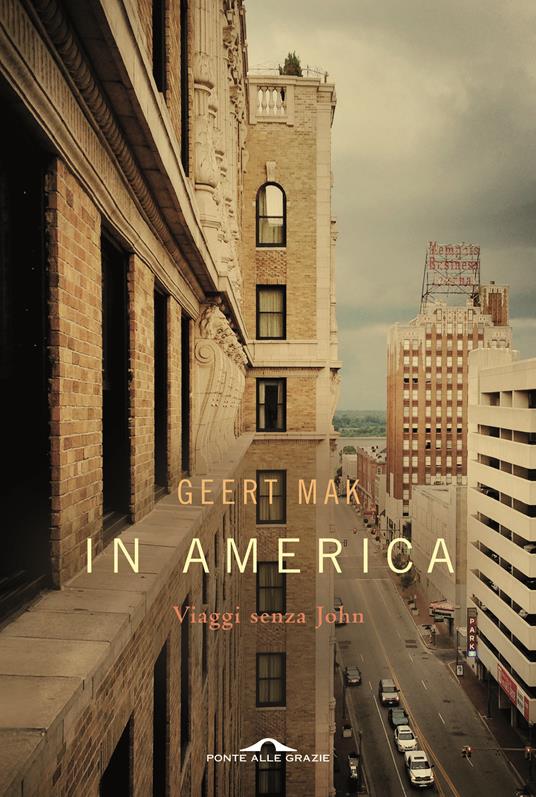 In America. Viaggi senza John - Geert Mak - copertina