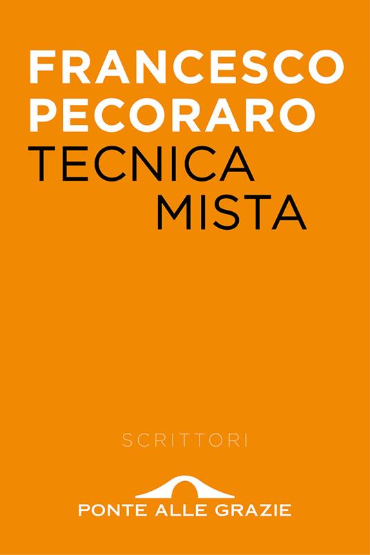 Tecnica mista - Francesco Pecoraro - ebook