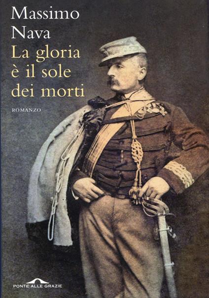 La gloria è il sole dei morti - Massimo Nava - ebook
