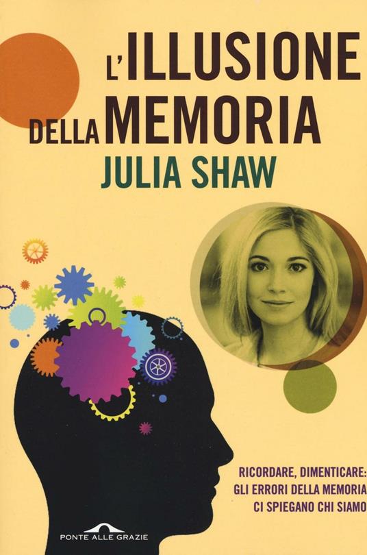 L'illusione della memoria - Julia Shaw - copertina