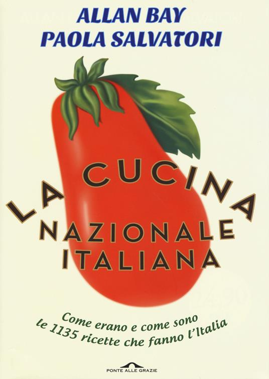 La cucina nazionale italiana - Allan Bay,Paola Salvatori - copertina