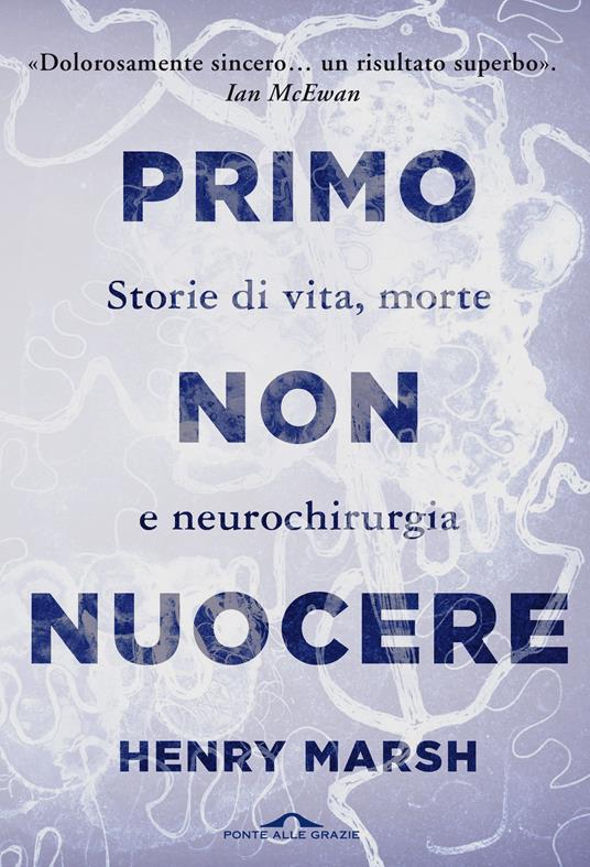 Primo non nuocere. Storie di vita, morte e neurochirurgia - Henry Marsh,Francesco Bruno - ebook