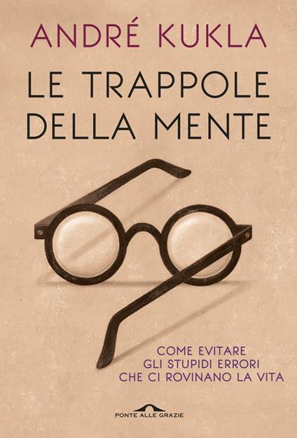 Le trappole della mente - André Kukla,Anna Lovisolo - ebook