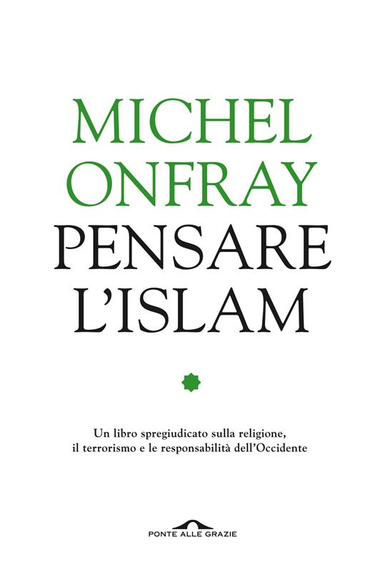 Pensare l'Islam - Michel Onfray,Asma Kouar - copertina