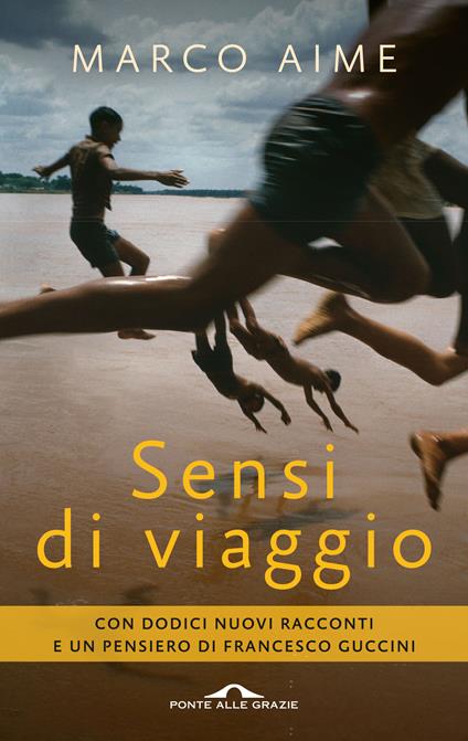 Sensi di viaggio. Con dodici nuovi racconti e un pensiero di Francesco Guccini - Marco Aime - copertina