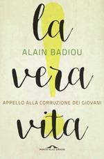 La vera vita. Appello alla corruzione dei giovani