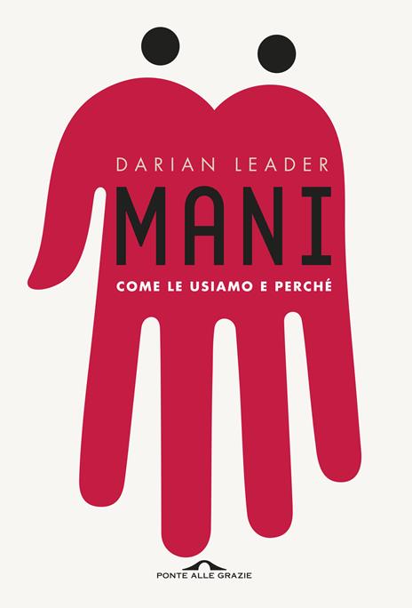 Mani. Come le usiamo e perché - Darian Leader - copertina