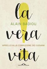 La vera vita. Appello alla corruzione dei giovani