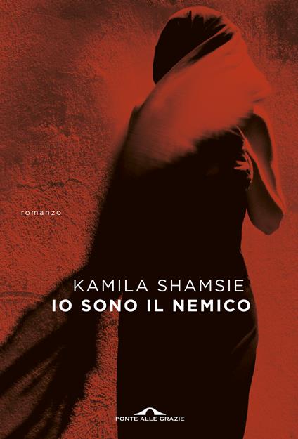 Io sono il nemico - Kamila Shamsie - copertina