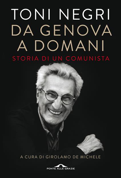 Da Genova a domani. Storia di un comunista - Antonio Negri - copertina