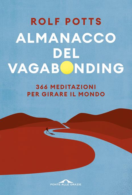 Almanacco del vagabonding. 366 meditazioni per girare il mondo - Rolf Potts - copertina