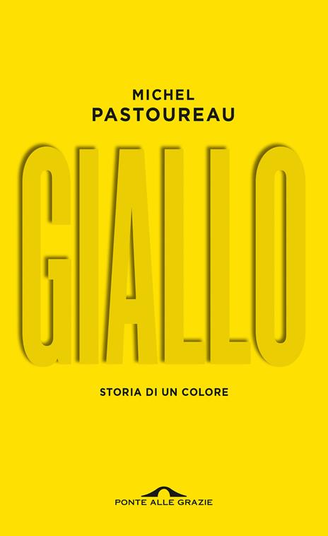 Giallo. Storia di un colore. Nuova ediz. - Michel Pastoureau - copertina