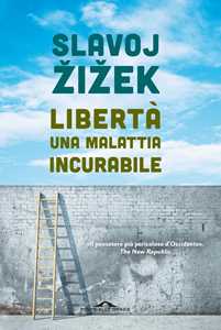 Libro Libertà, una malattia incurabile Slavoj Žižek