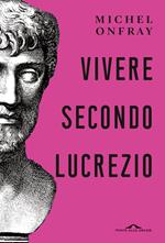 Vivere secondo Lucrezio