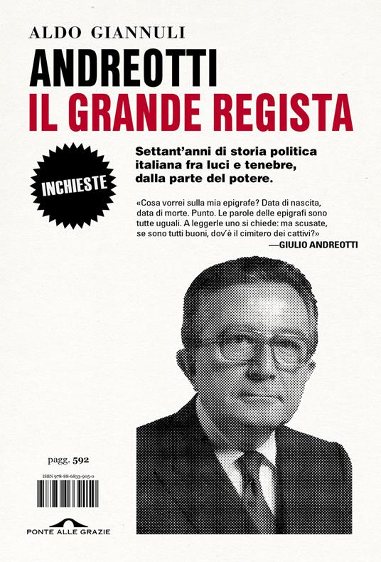 Andreotti il grande regista. Settant'anni di storia politica italiana fra luci e tenebre, dalla parte del potere - Aldo Giannuli - copertina