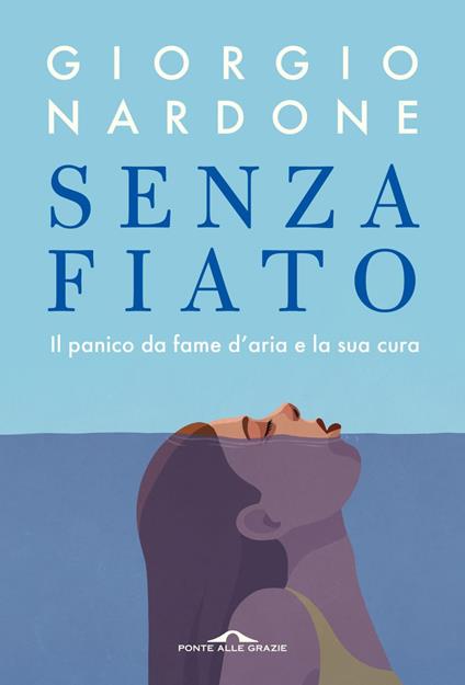 Senza fiato. Il panico da fame d'aria e la sua cura - Sabino De Bari,Simona Milanese,Giorgio Nardone - ebook