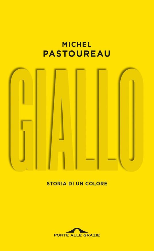 Giallo. Storia di un colore - Michel Pastoureau,Guido Calza - ebook