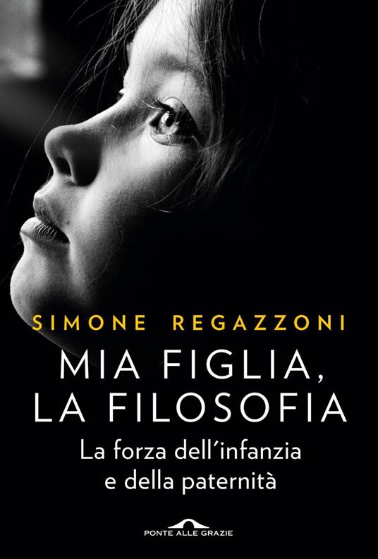 Mia figlia, la filosofia - Simone Regazzoni - ebook