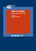 Oltre il confine. Europa e Russia dal 1917 a oggi