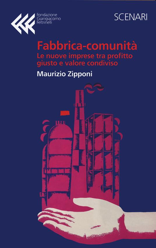 Fabbrica-comunità. La nuova impresa tra profitto giusto e valore condiviso - Maurizio Zipponi - copertina