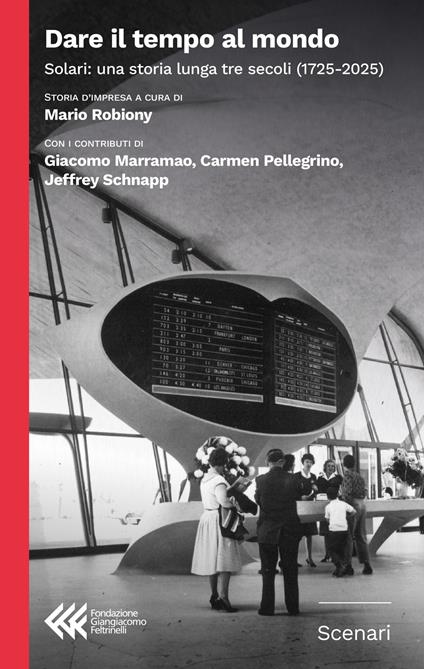 Dare il tempo al mondo. Solari: una storia lunga tre secoli (1725-2025) - copertina