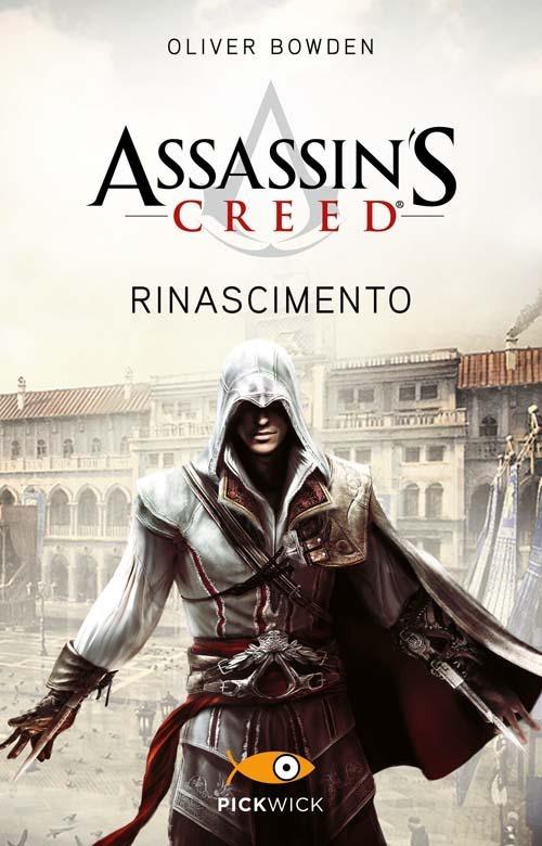 Assassin's Creed. Rinascimento - Oliver Bowden - Libro - Sperling & Kupfer  - Pickwick