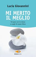 Mi merito il meglio. Fai pace con te stesso e scegli di essere felice